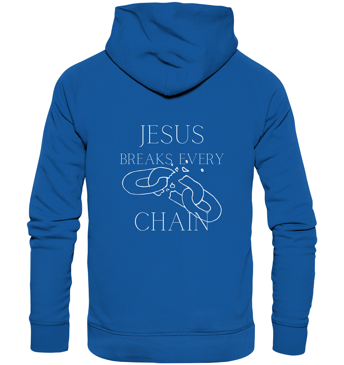 Jesus breaks every chain - Organic Basic Hoodie - wertvoll und geliebt