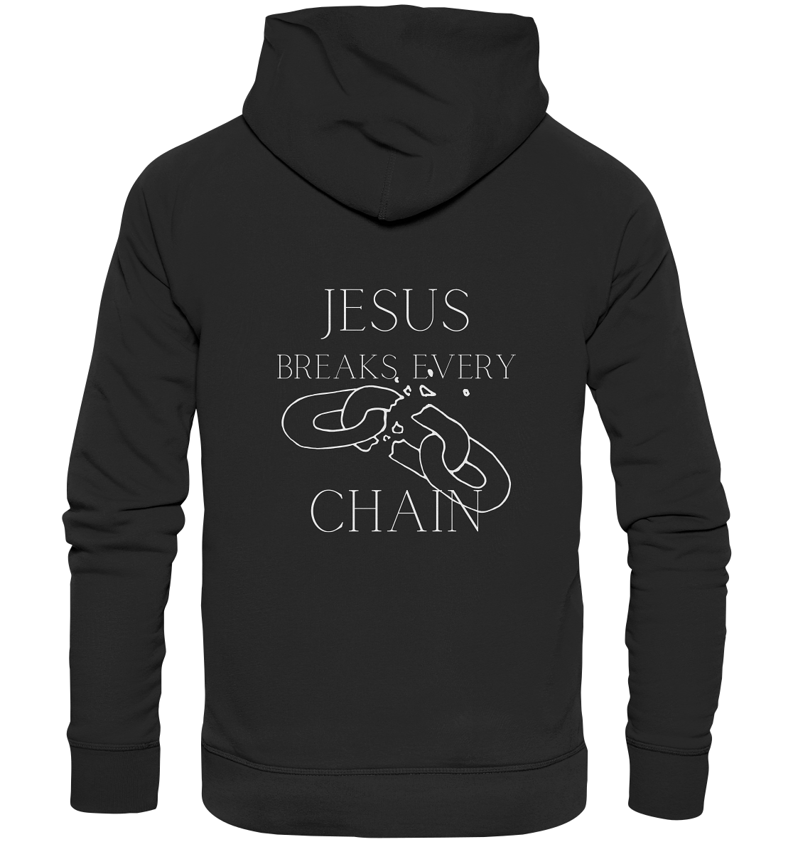 Jesus breaks every chain - Organic Basic Hoodie - wertvoll und geliebt