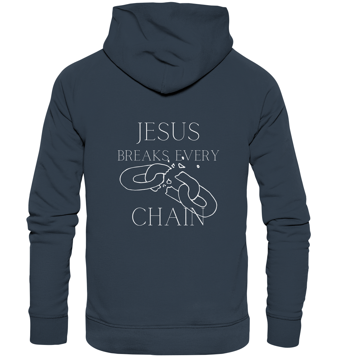 Jesus breaks every chain - Organic Basic Hoodie - wertvoll und geliebt