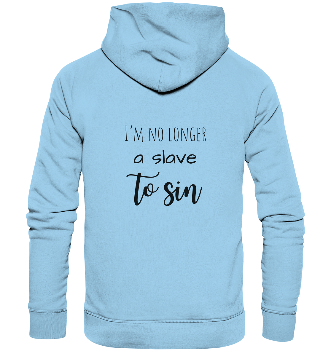 I´m no longer a slave to sin - Organic Basic Hoodie - wertvoll und geliebt