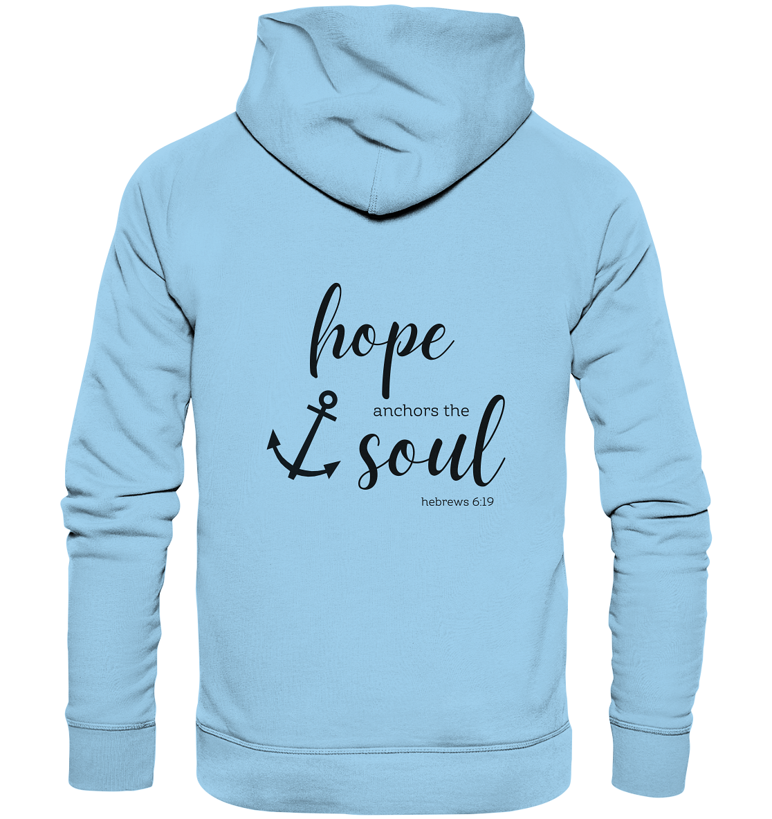 Hope anchors the soul - Organic Basic Hoodie - wertvoll und geliebt
