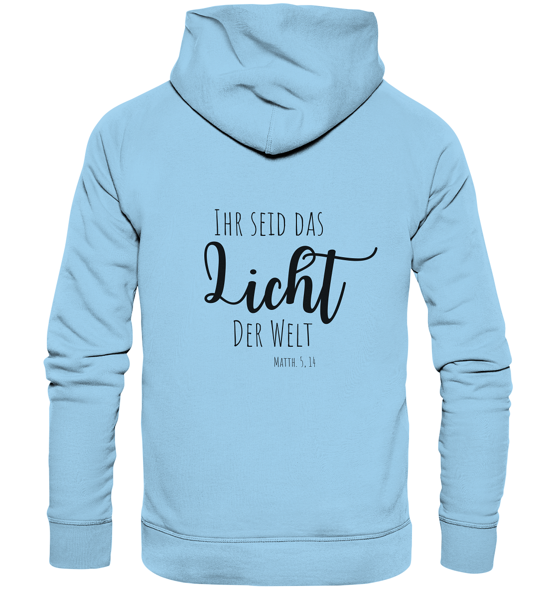 Ihr seid das Licht der Welt - Organic Basic Hoodie - wertvoll und geliebt