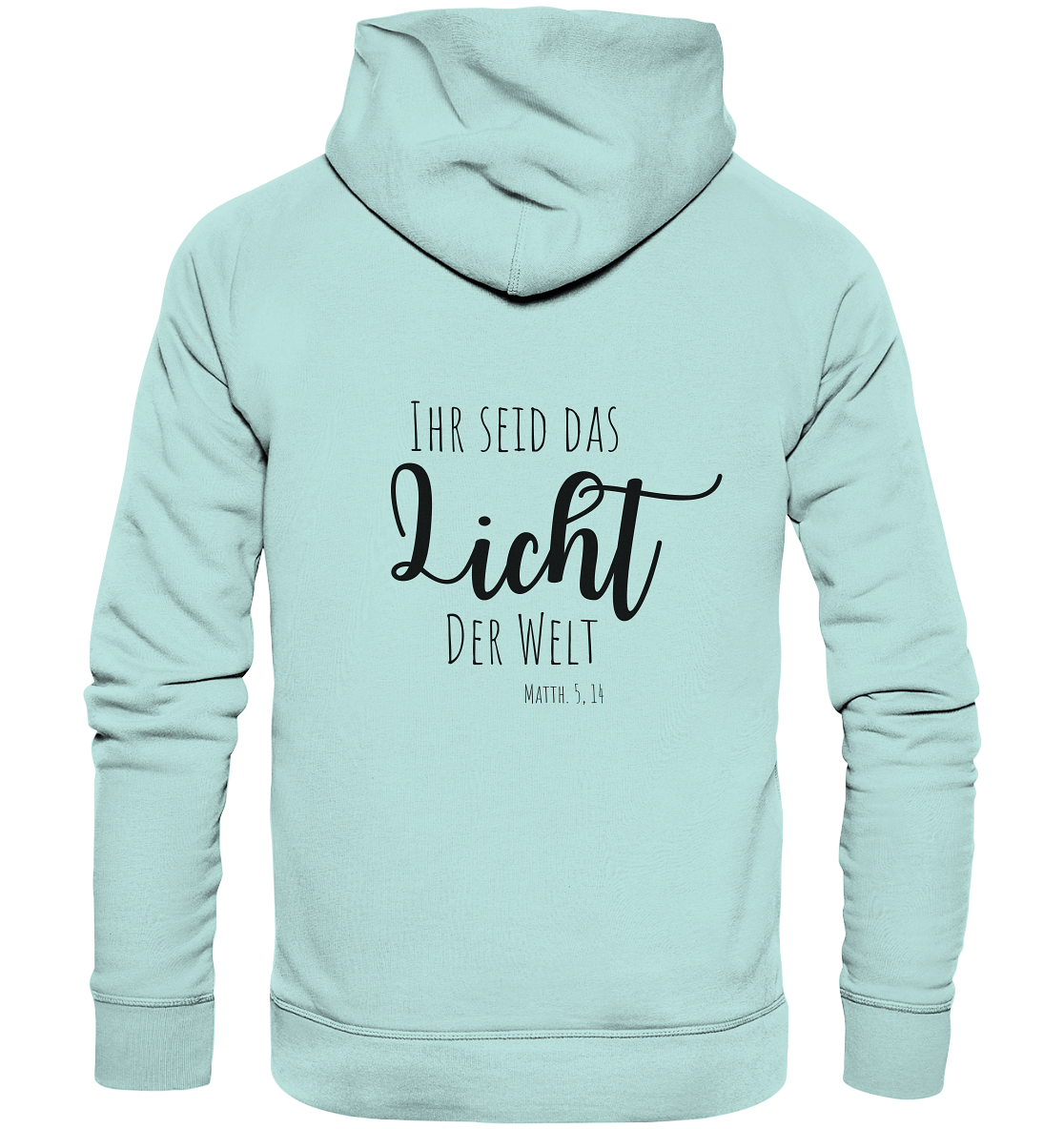 Ihr seid das Licht der Welt - Organic Basic Hoodie - wertvoll und geliebt