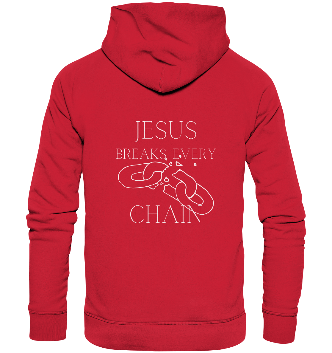 Jesus breaks every chain - Organic Basic Hoodie - wertvoll und geliebt