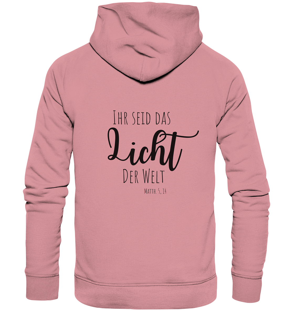 Ihr seid das Licht der Welt - Organic Basic Hoodie - wertvoll und geliebt