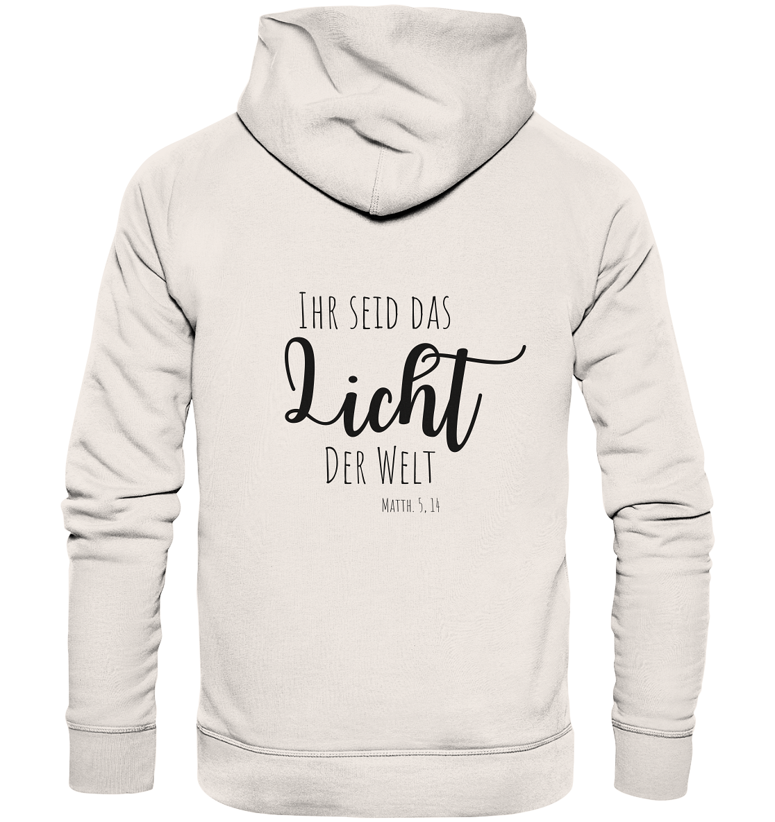 Ihr seid das Licht der Welt - Organic Basic Hoodie - wertvoll und geliebt