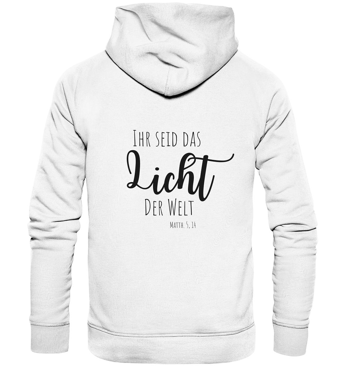 Ihr seid das Licht der Welt - Organic Basic Hoodie - wertvoll und geliebt