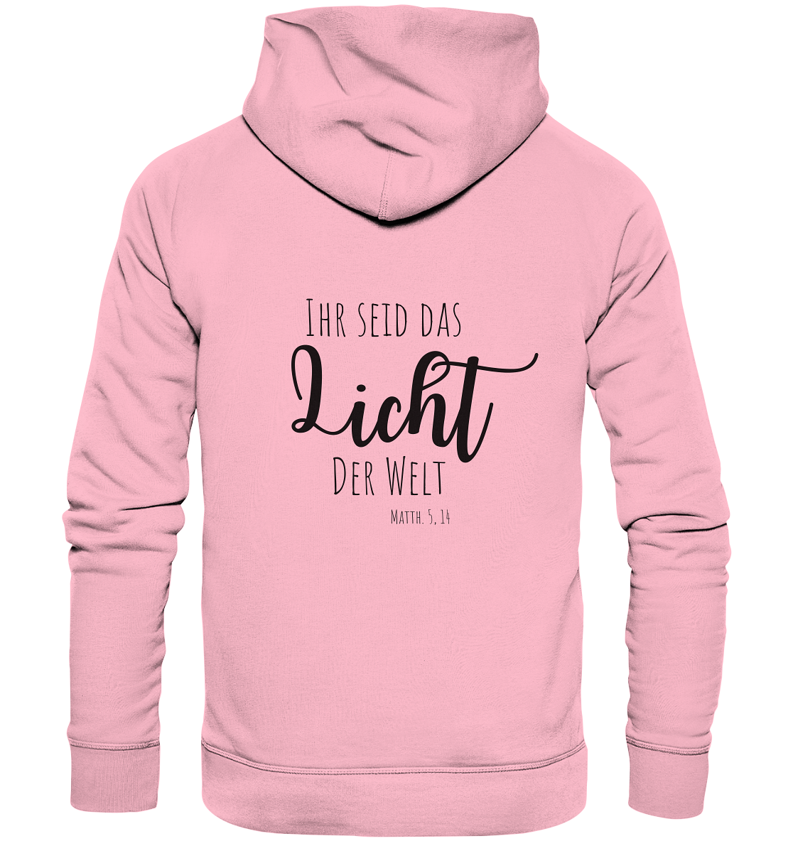 Ihr seid das Licht der Welt - Organic Basic Hoodie - wertvoll und geliebt