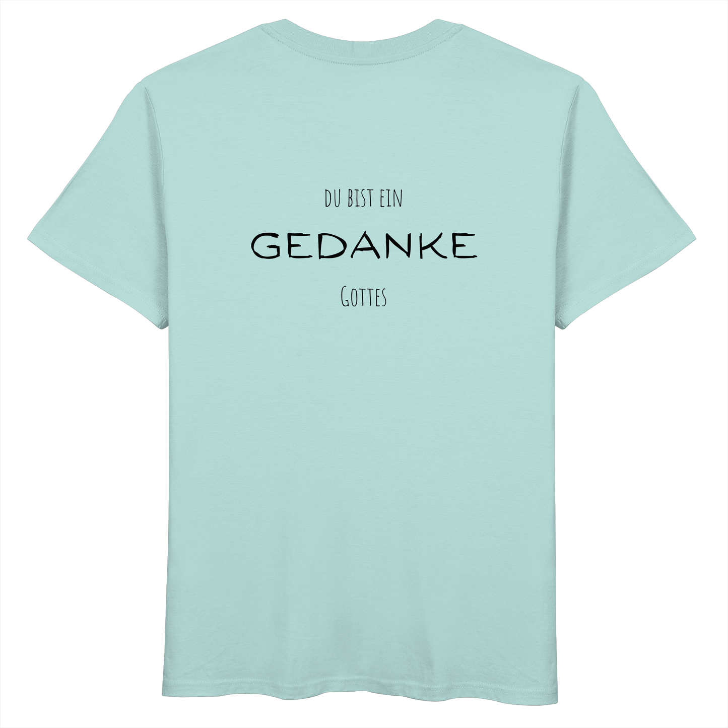 Du bist ein Gedanke Gottes - Organic Basic Shirt - wertvoll und geliebt