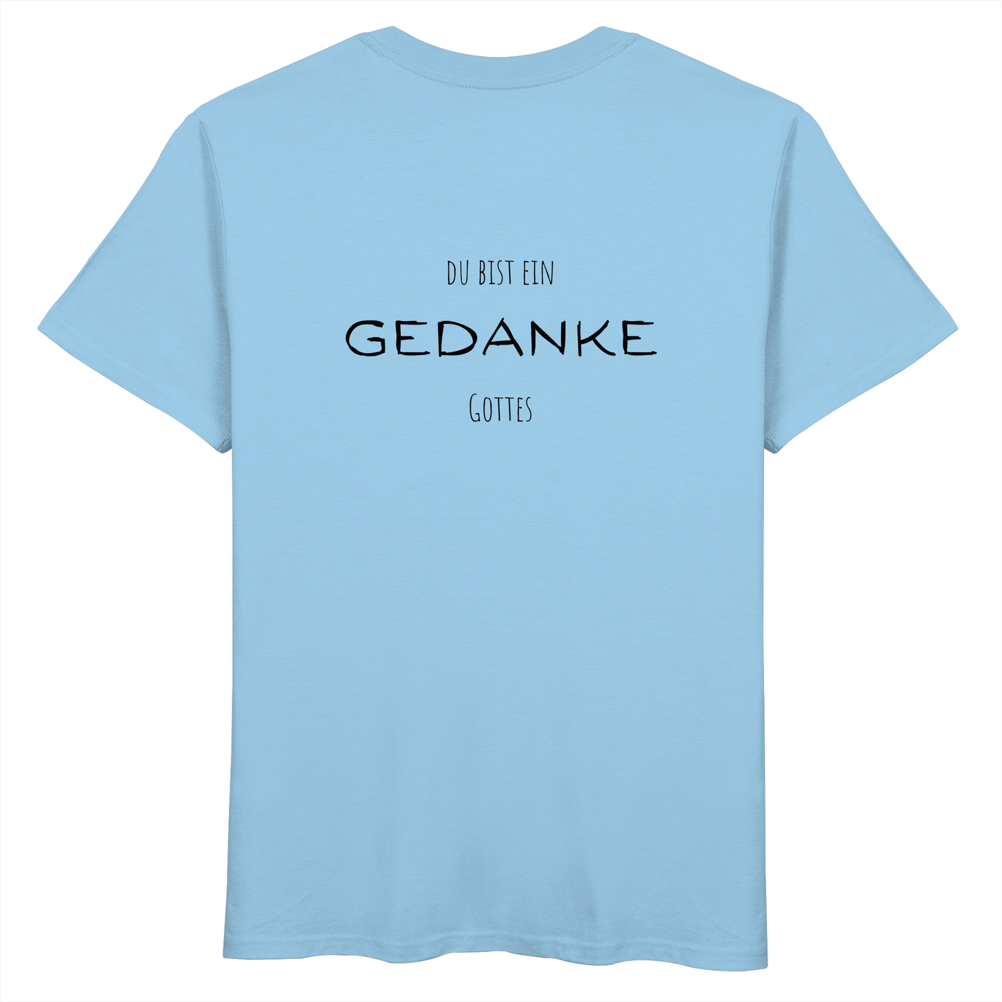 Du bist ein Gedanke Gottes - Organic Basic Shirt - wertvoll und geliebt