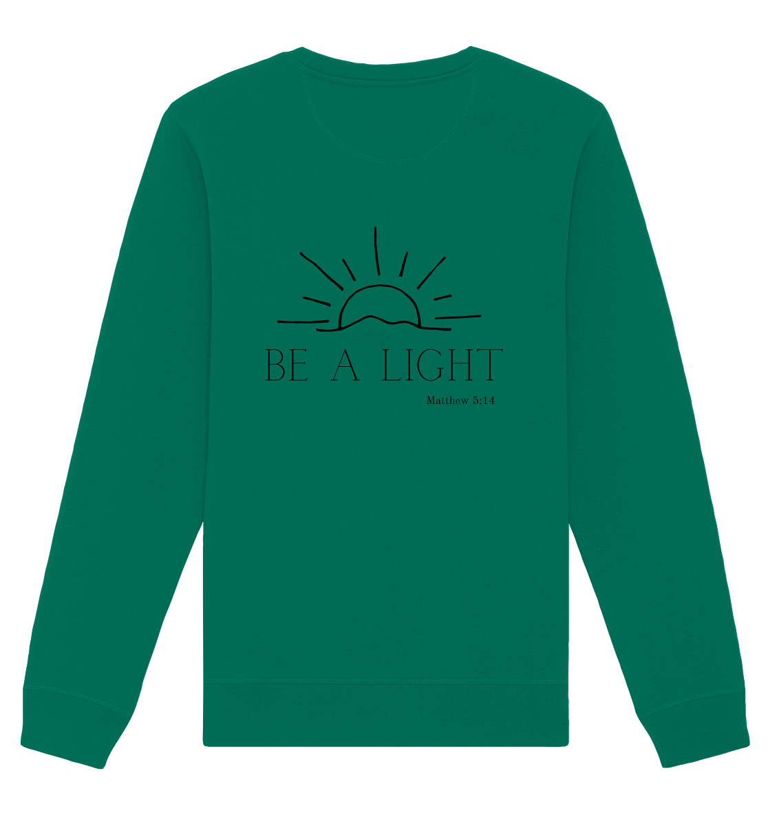 Be a light - Organic Basic Unisex Sweatshirt - wertvoll und geliebt