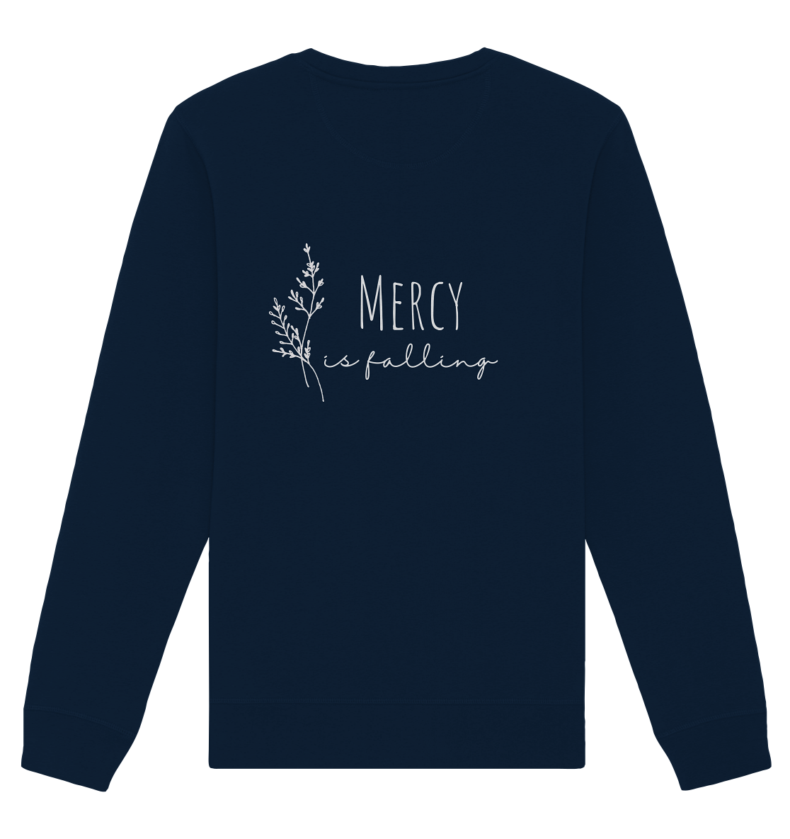 Mercy is falling - Organic Basic Unisex Sweatshirt - wertvoll und geliebt
