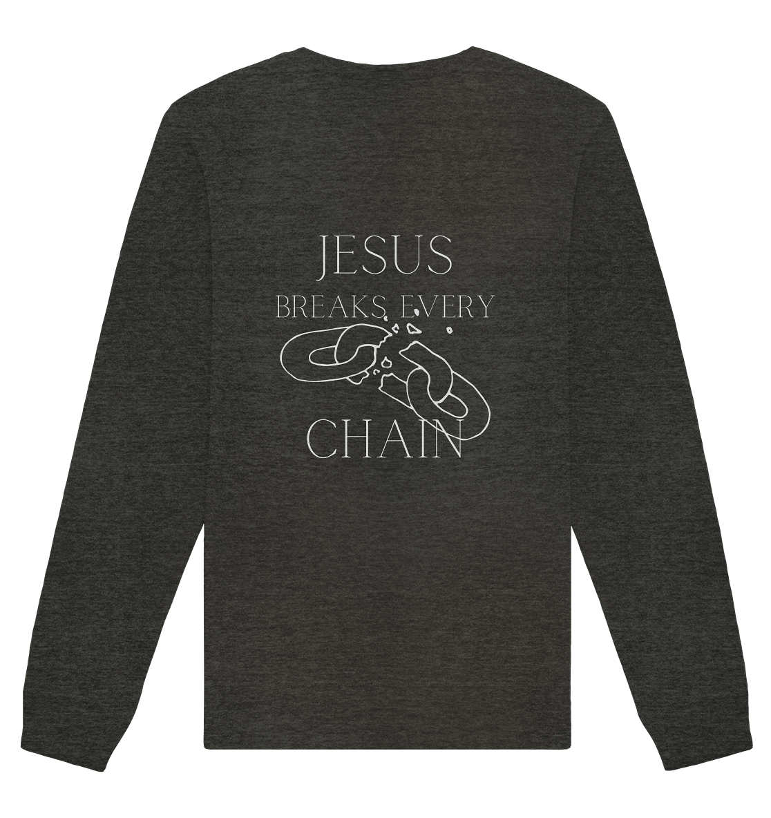 Jesus breaks every chain - Organic Basic Unisex Sweatshirt - wertvoll und geliebt