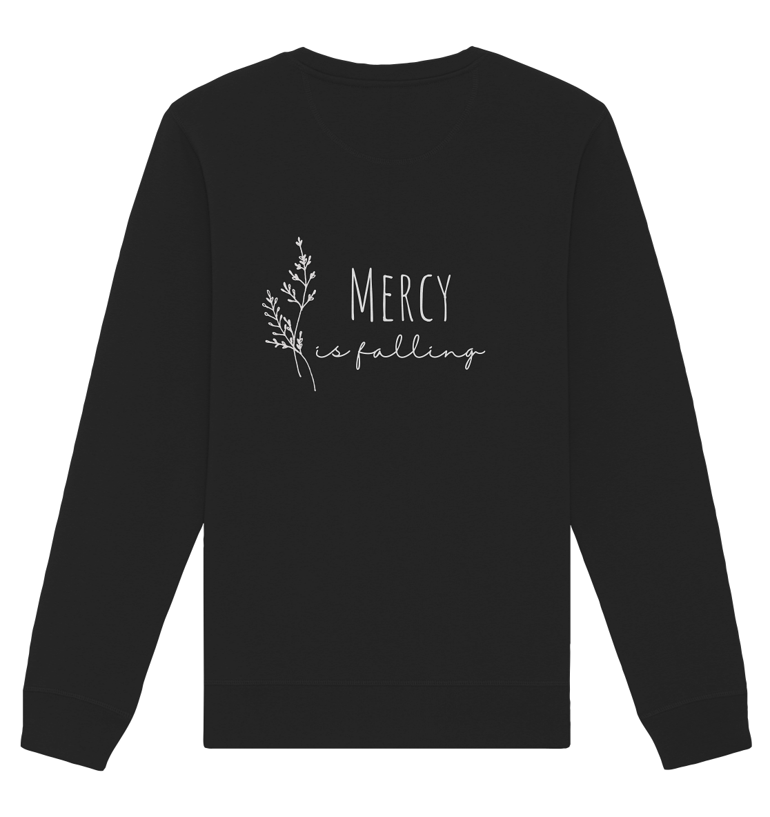 Mercy is falling - Organic Basic Unisex Sweatshirt - wertvoll und geliebt