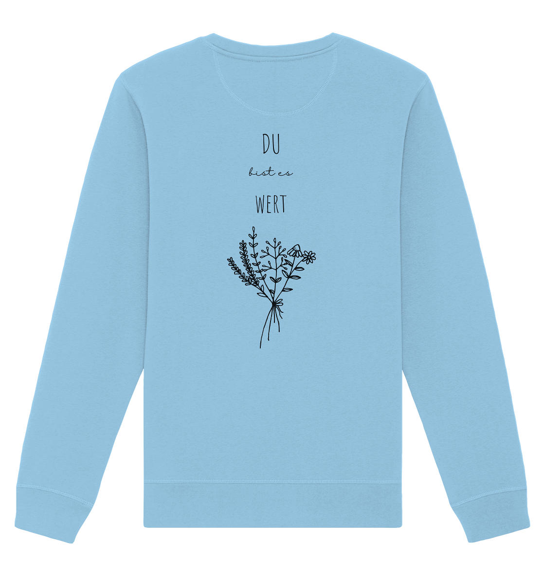 Du bist es wert - Organic Basic Unisex Sweatshirt - wertvoll und geliebt