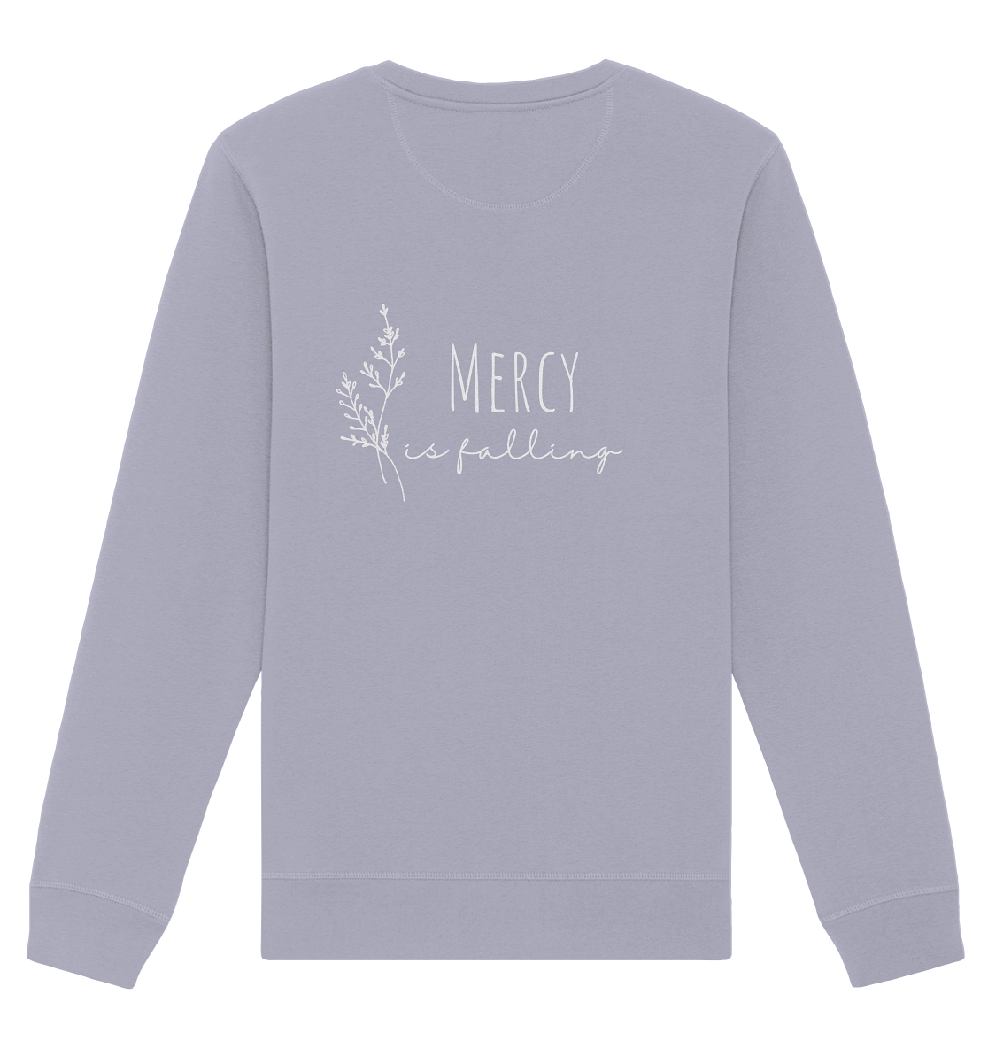 Mercy is falling - Organic Basic Unisex Sweatshirt - wertvoll und geliebt