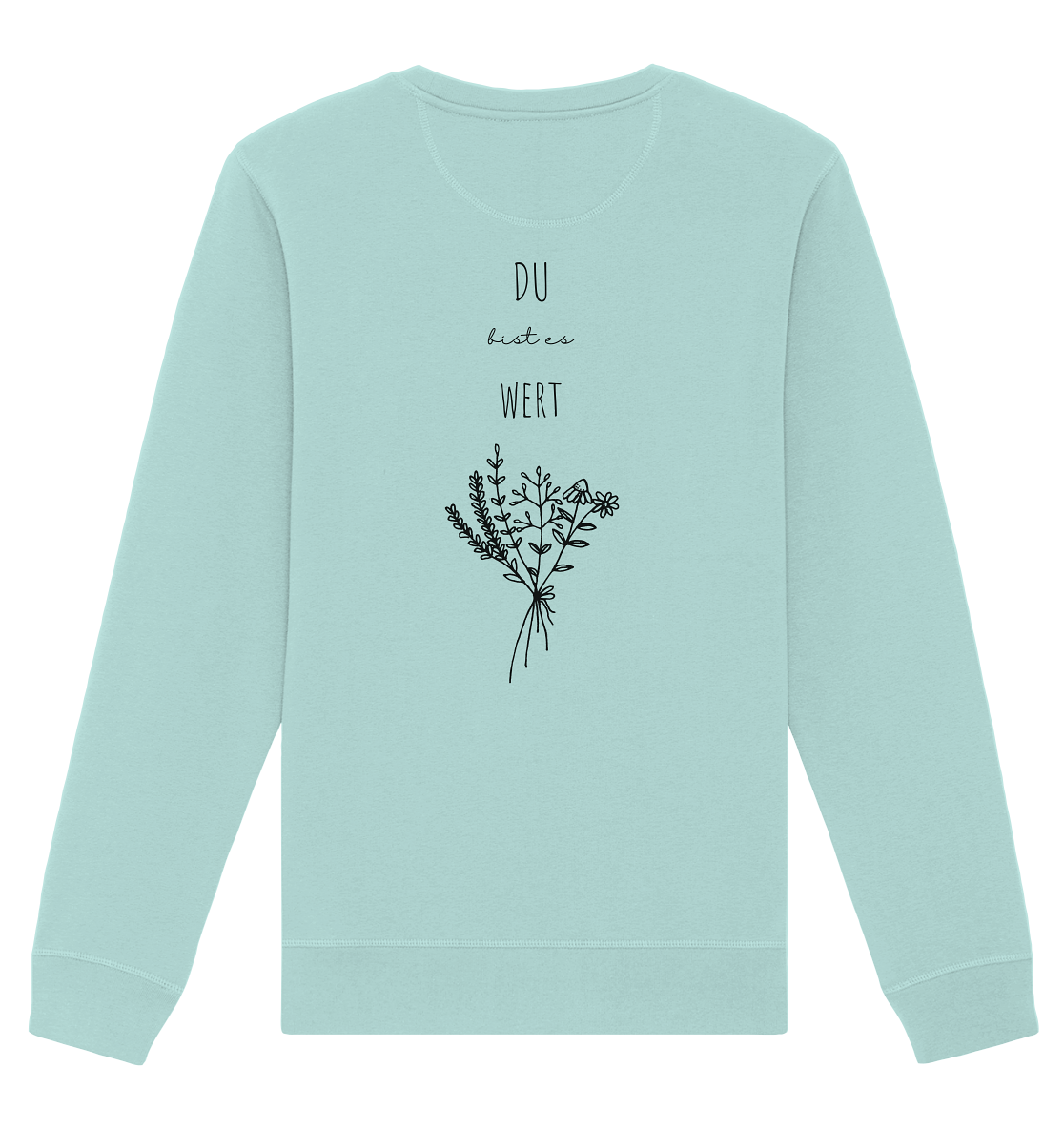 Du bist es wert - Organic Basic Unisex Sweatshirt - wertvoll und geliebt
