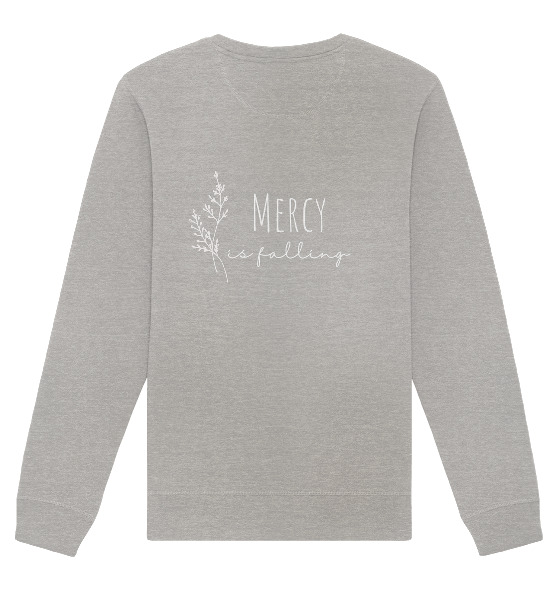 Mercy is falling - Organic Basic Unisex Sweatshirt - wertvoll und geliebt
