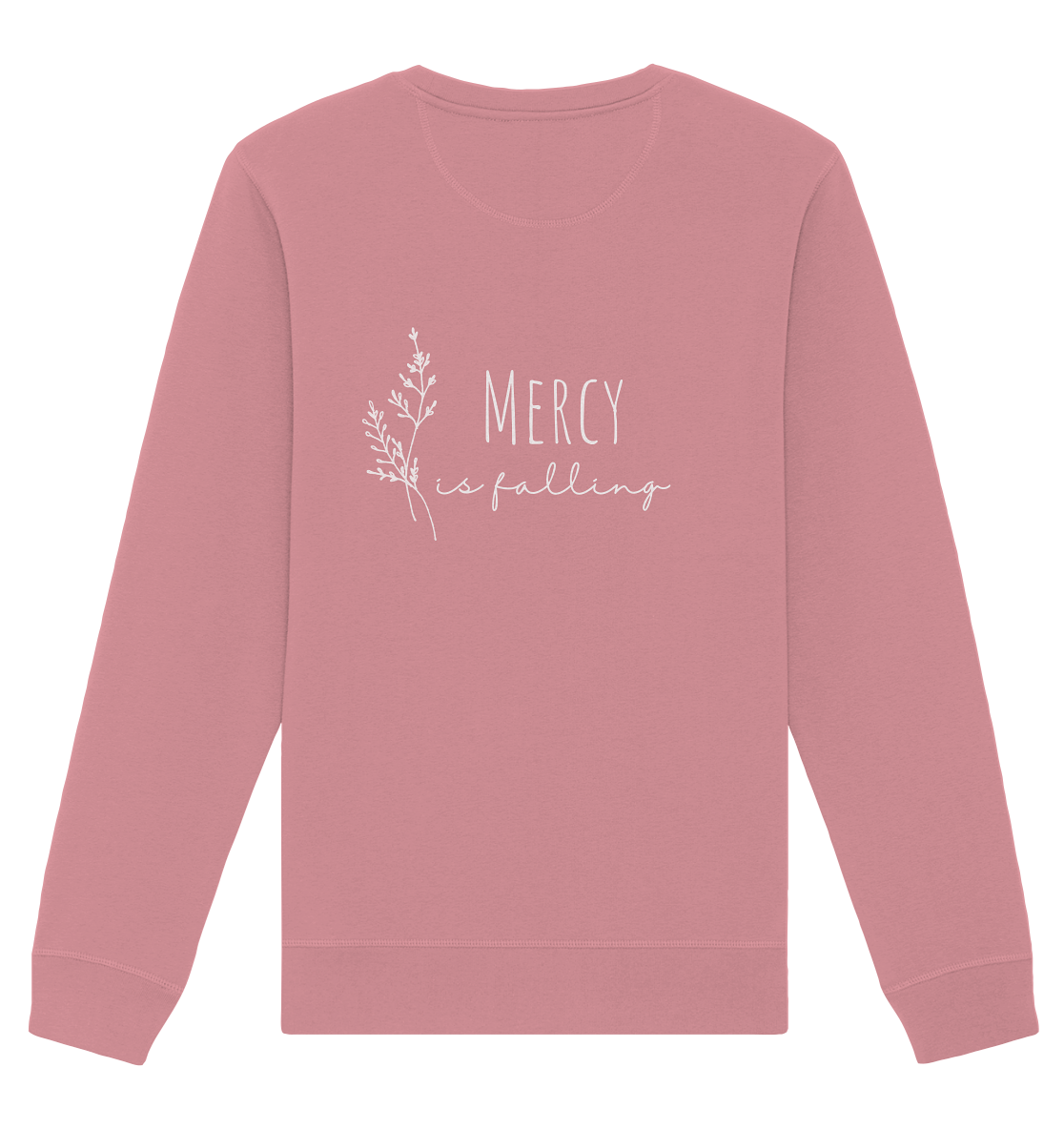 Mercy is falling - Organic Basic Unisex Sweatshirt - wertvoll und geliebt
