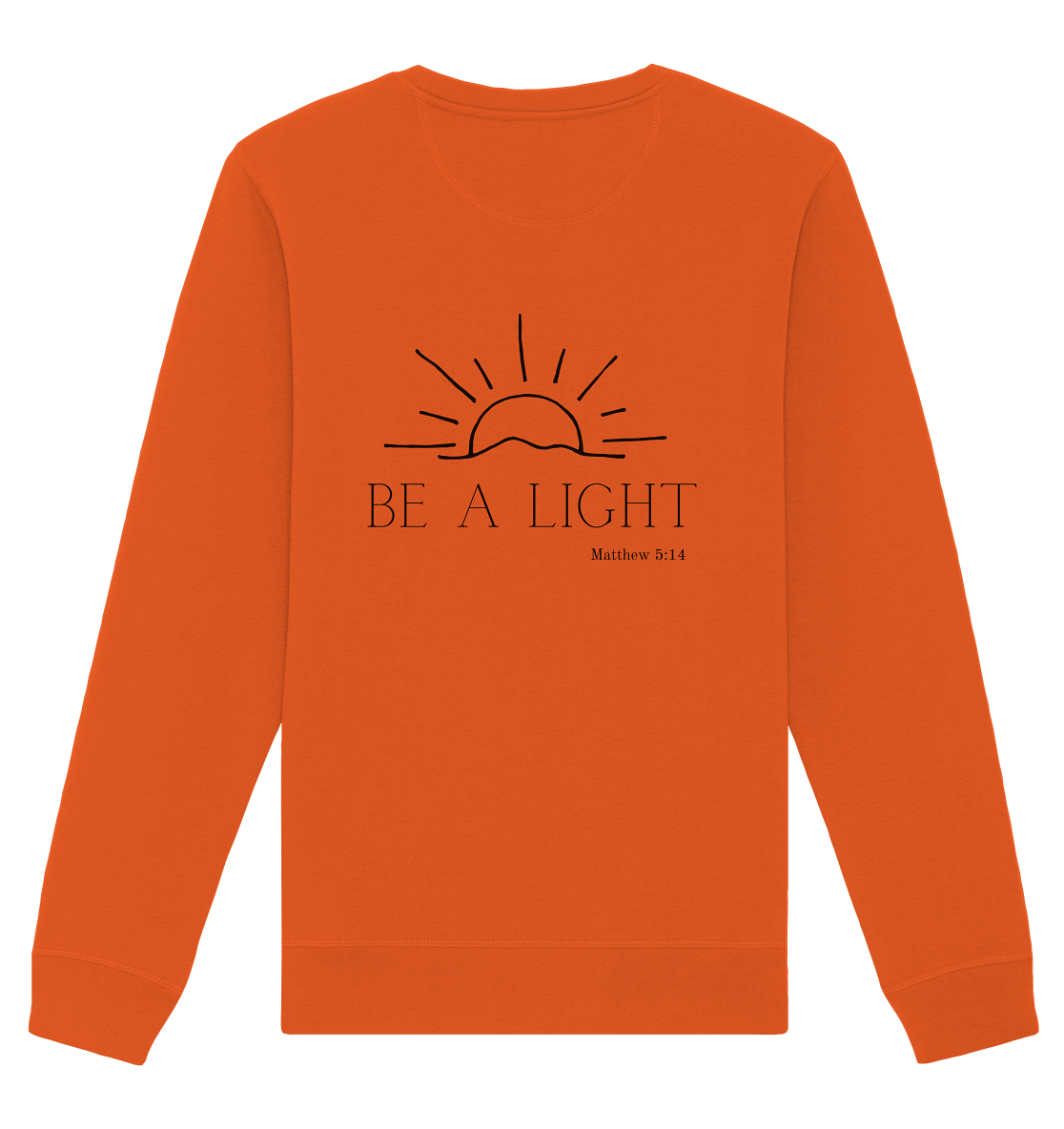 Be a light - Organic Basic Unisex Sweatshirt - wertvoll und geliebt
