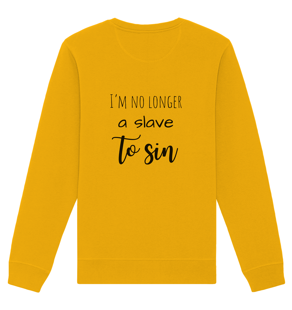 I´m no longer a slave to sin - Organic Basic Unisex Sweatshirt - wertvoll und geliebt