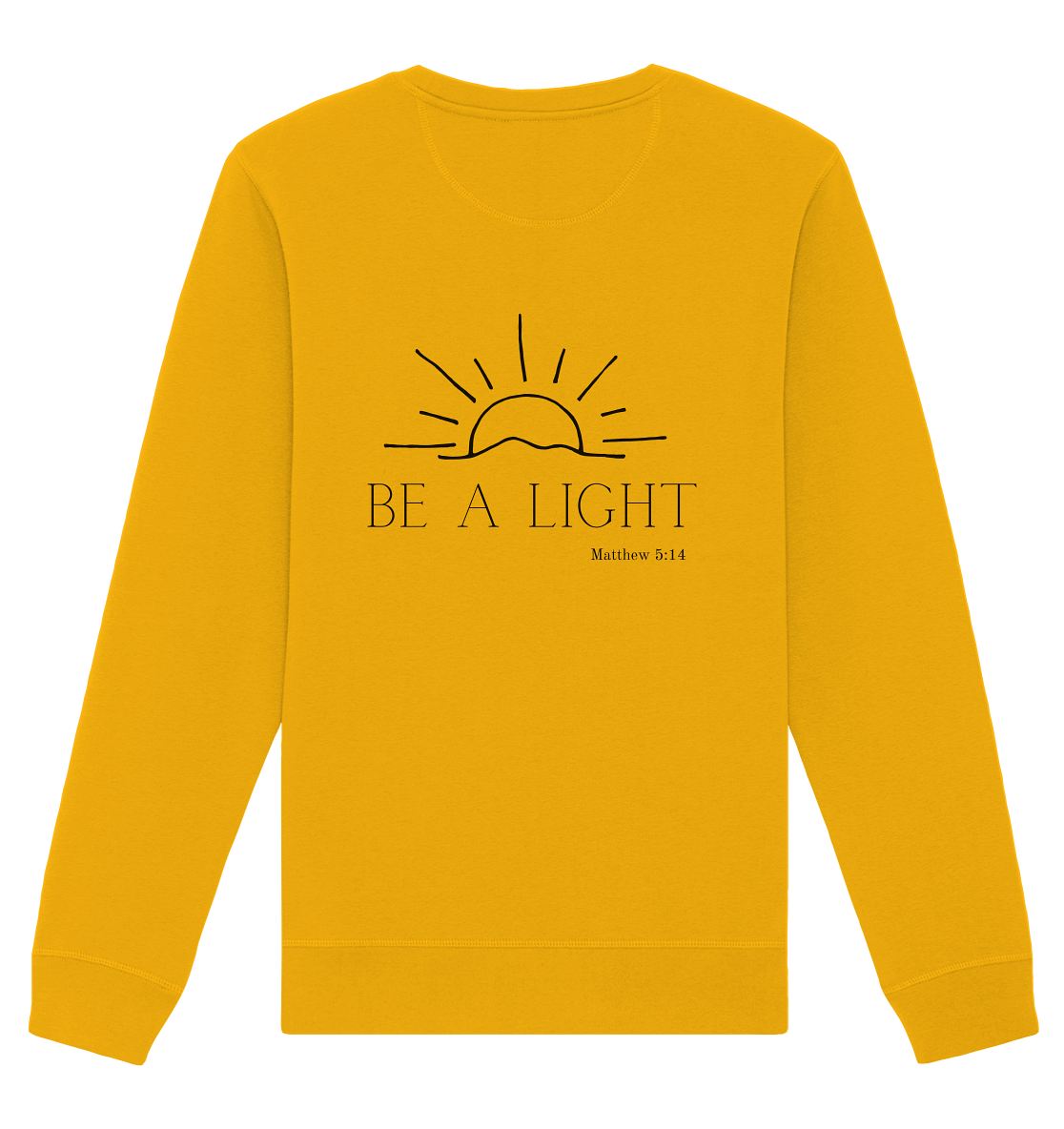 Be a light - Organic Basic Unisex Sweatshirt - wertvoll und geliebt