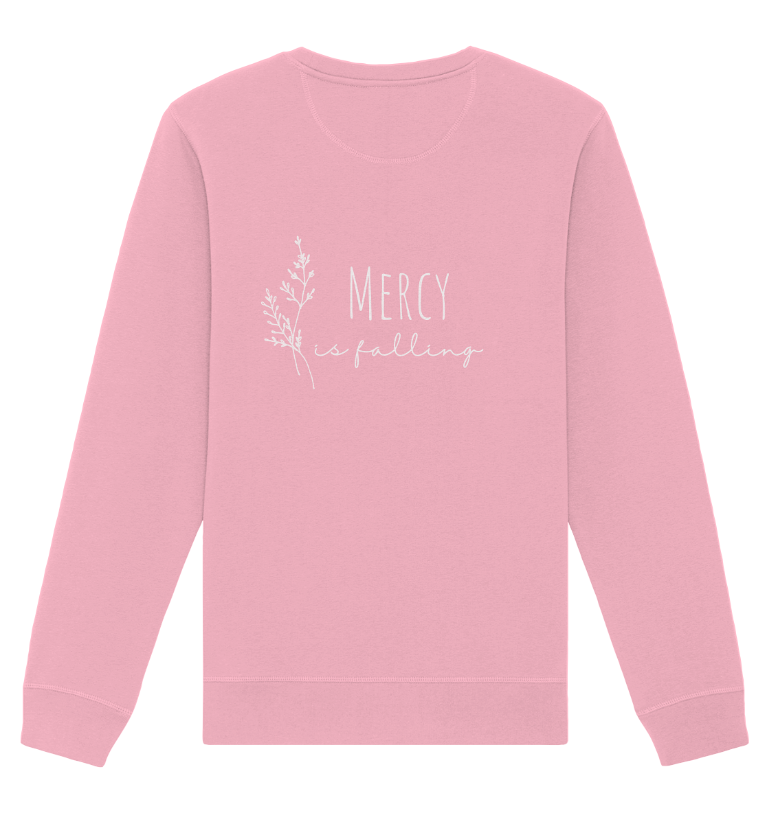 Mercy is falling - Organic Basic Unisex Sweatshirt - wertvoll und geliebt