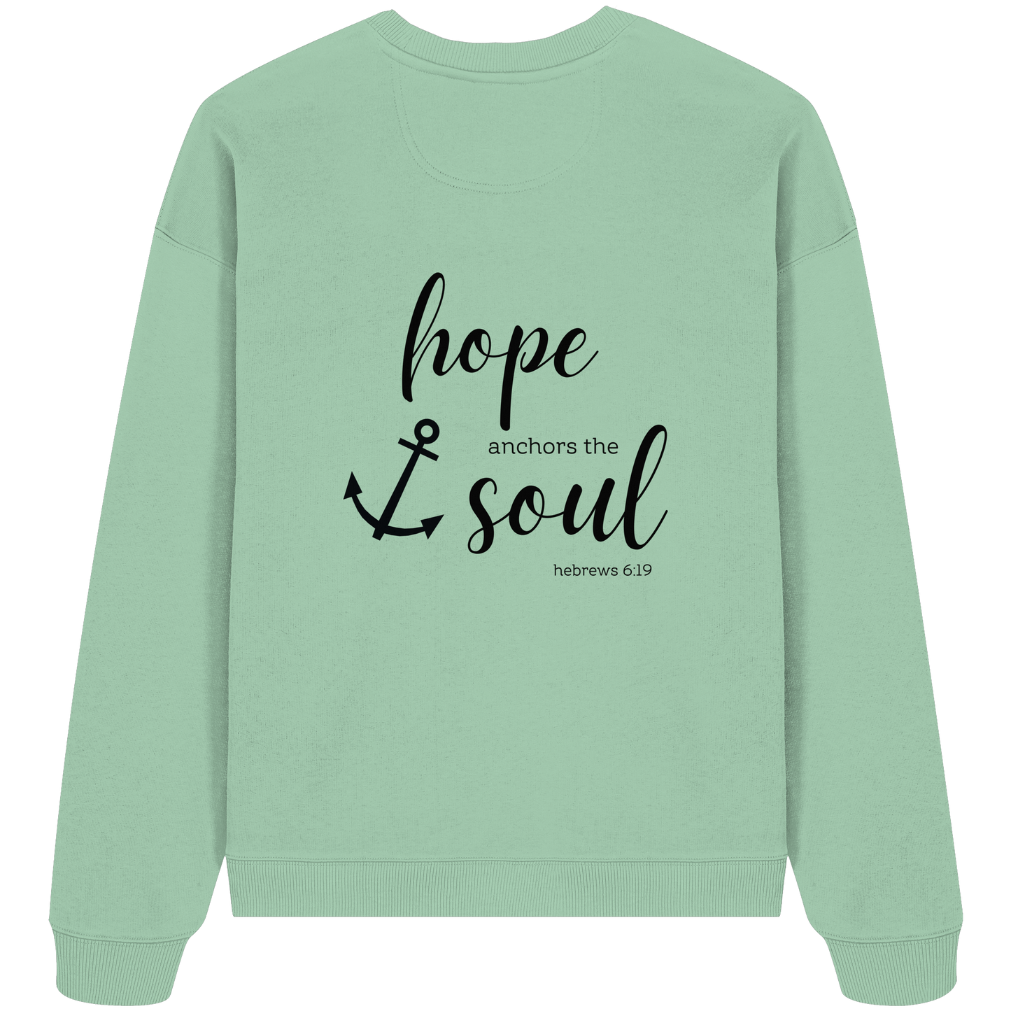 hope anchors the soul - Organic Oversize Sweatshirt - wertvoll und geliebt