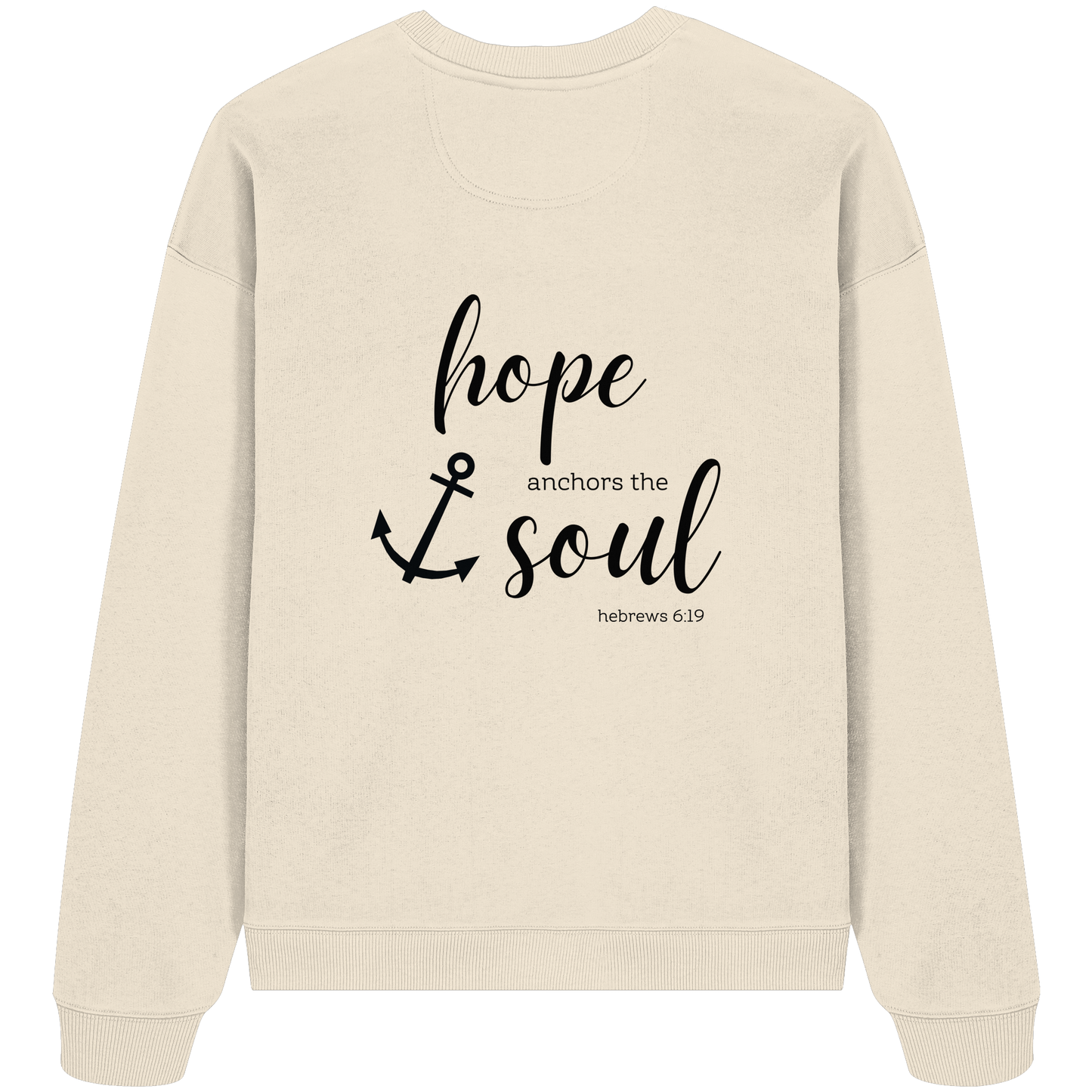 hope anchors the soul - Organic Oversize Sweatshirt - wertvoll und geliebt