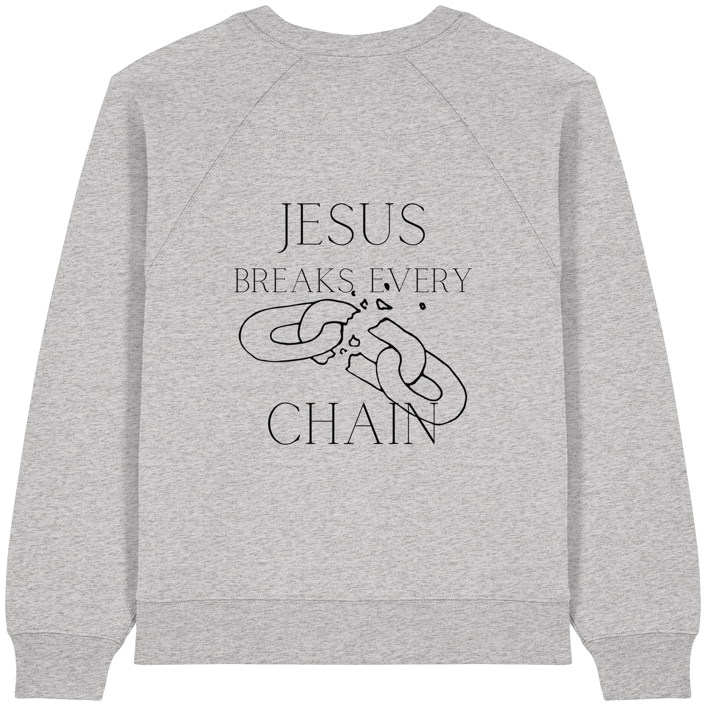 break every chain - Womens Organic Raglan Sweatshirt - wertvoll und geliebt