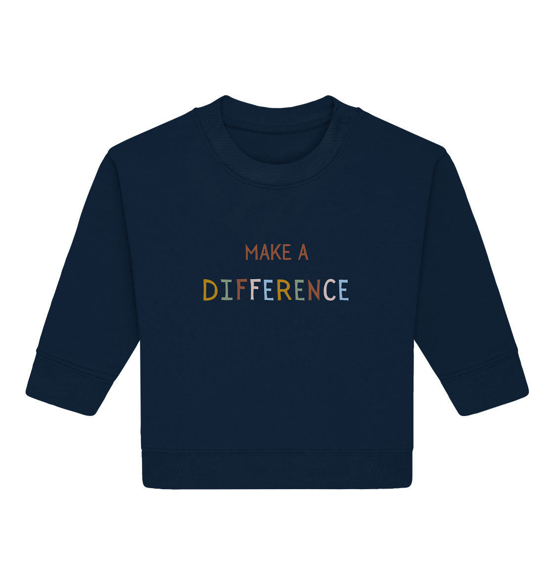 Make a difference - Baby Organic Sweatshirt - wertvoll und geliebt