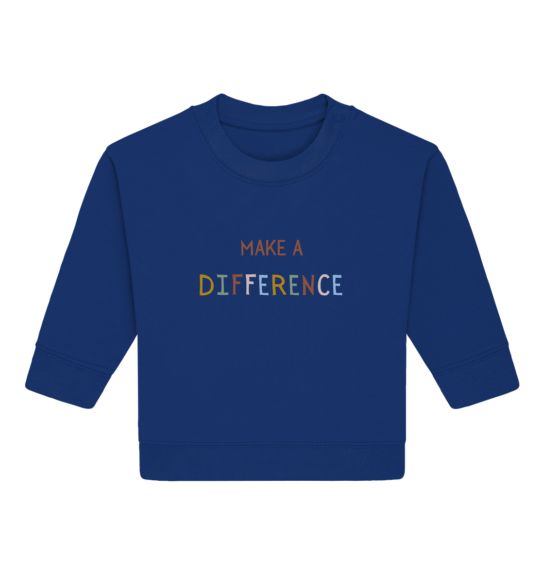 Make a difference - Baby Organic Sweatshirt - wertvoll und geliebt