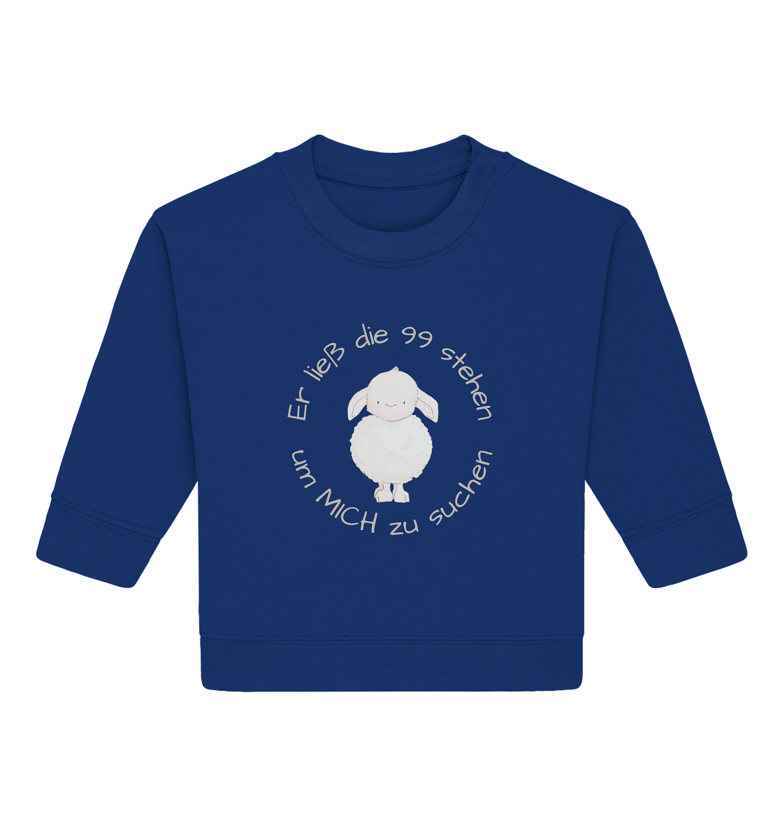 Er ließ die 99 stehen um Mich zu suchen - Baby Organic Sweatshirt - wertvoll und geliebt