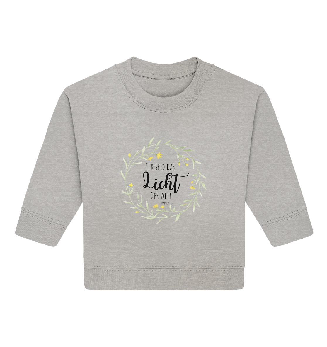 Licht der Welt - Baby Organic Sweatshirt - wertvoll und geliebt