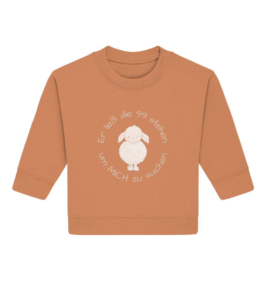 Er ließ die 99 stehen um Mich zu suchen - Baby Organic Sweatshirt - wertvoll und geliebt