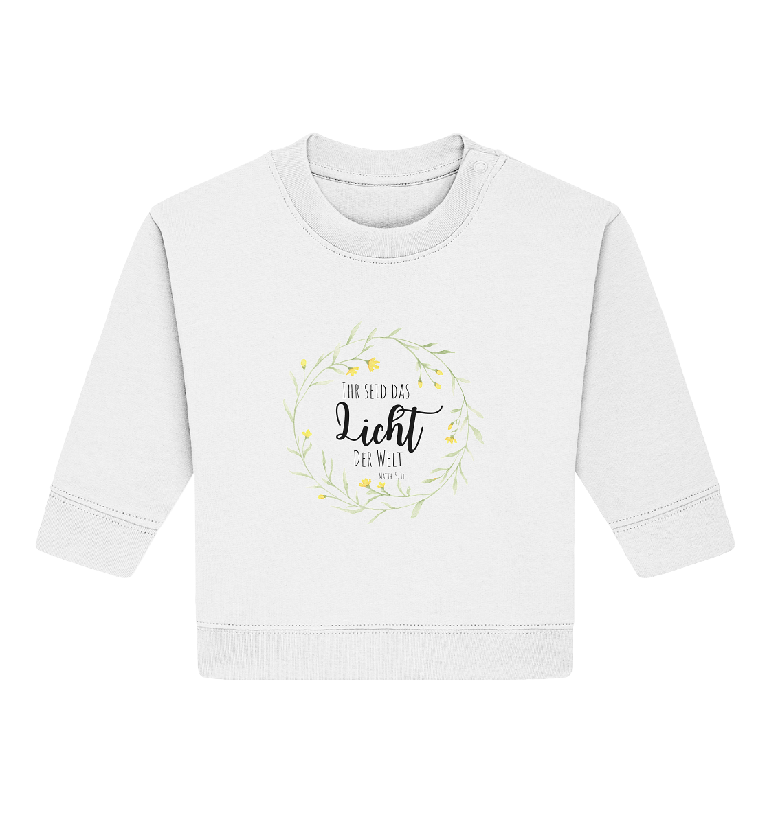 Licht der Welt - Baby Organic Sweatshirt - wertvoll und geliebt