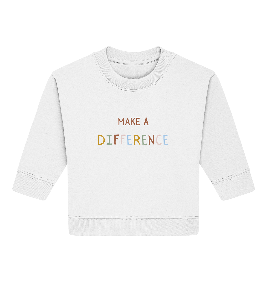 Make a difference - Baby Organic Sweatshirt - wertvoll und geliebt