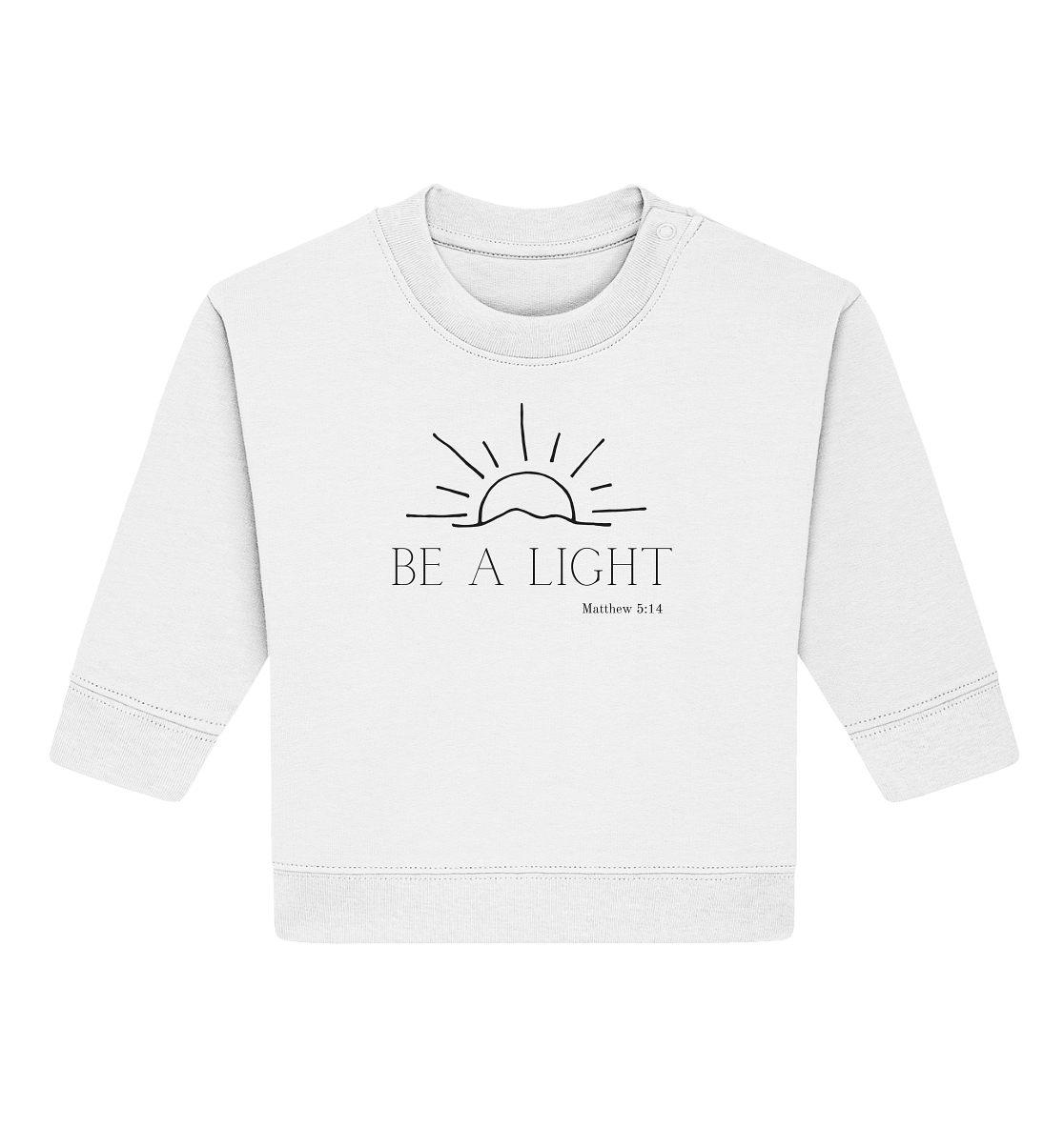 Be a light - Baby Organic Sweatshirt - wertvoll und geliebt
