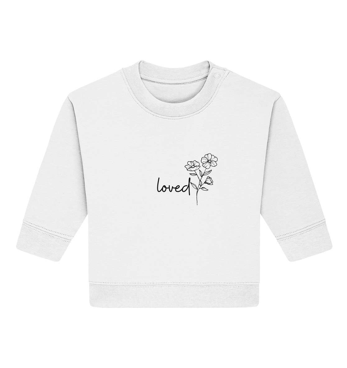 loved - Baby Organic Sweatshirt - wertvoll und geliebt