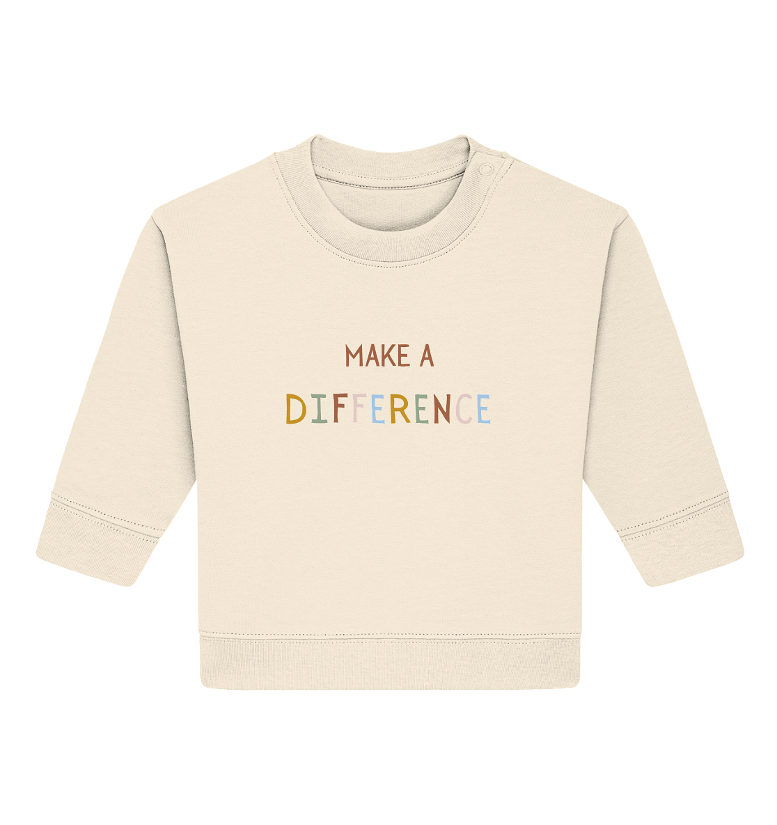 Make a difference - Baby Organic Sweatshirt - wertvoll und geliebt