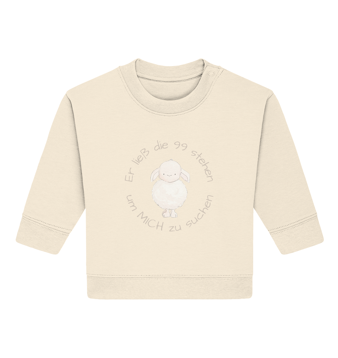 Er ließ die 99 stehen um Mich zu suchen - Baby Organic Sweatshirt - wertvoll und geliebt