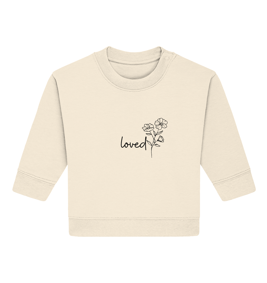 loved - Baby Organic Sweatshirt - wertvoll und geliebt