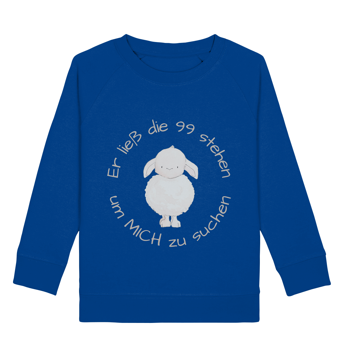Er ließ die 99 stehen um Mich zu suchen - Kids Basic Sweatshirt - wertvoll und geliebt