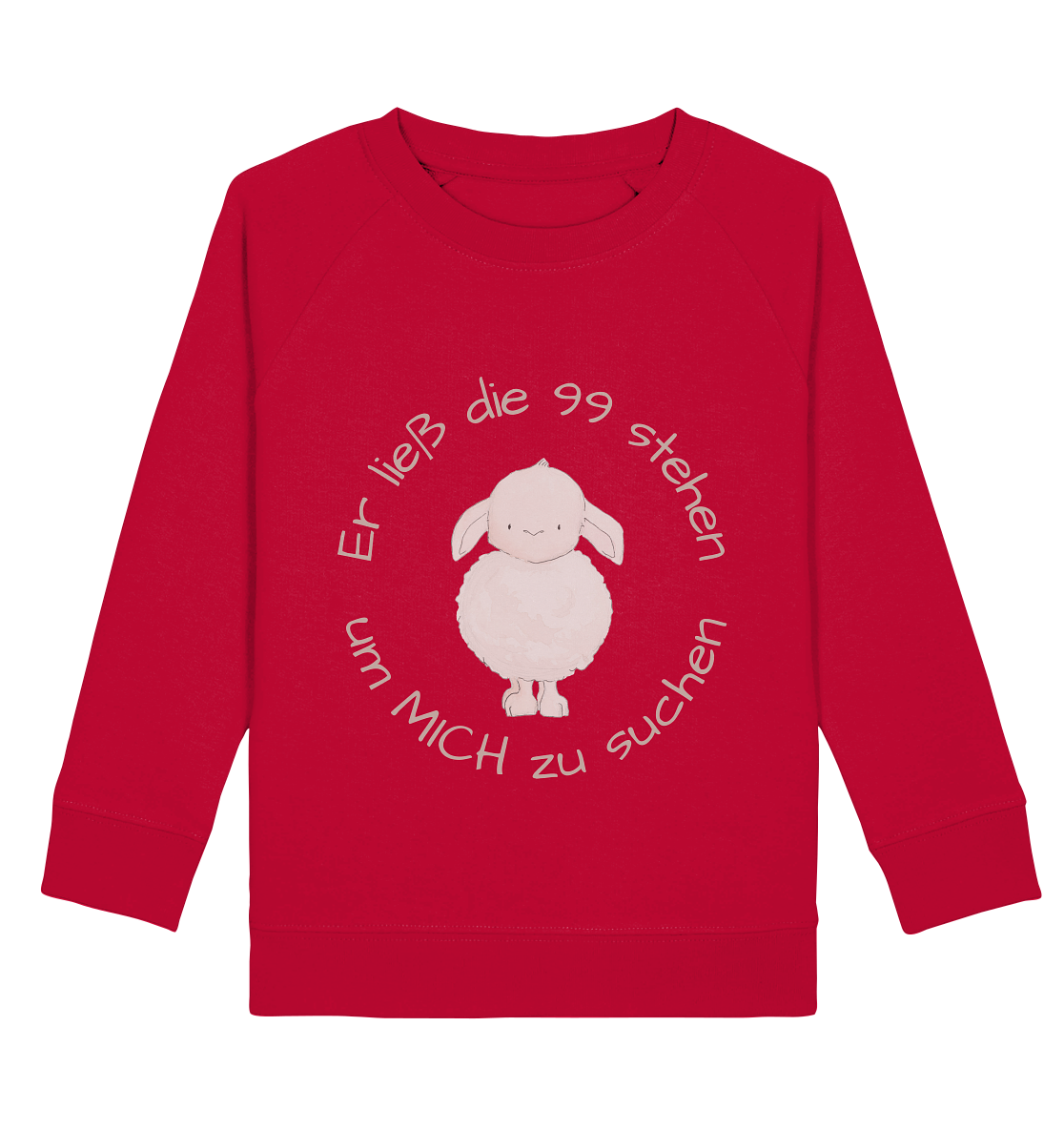 Er ließ die 99 stehen um Mich zu suchen - Kids Basic Sweatshirt - wertvoll und geliebt