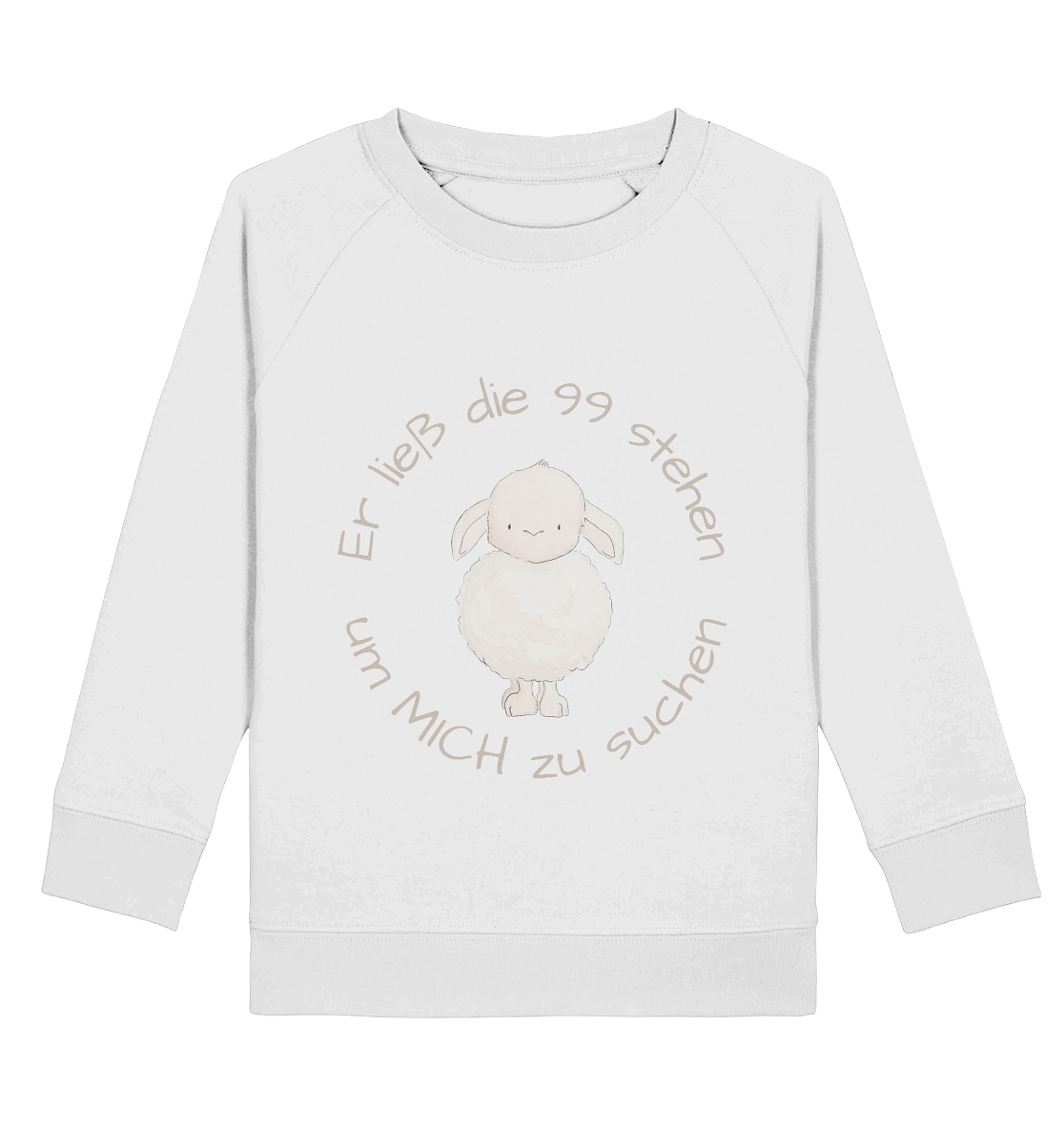 Er ließ die 99 stehen um Mich zu suchen - Kids Basic Sweatshirt - wertvoll und geliebt