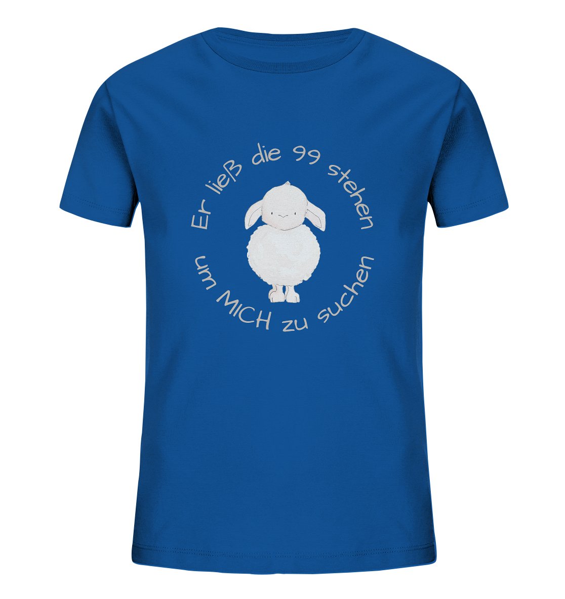 Er ließ die 99 stehen um Mich zu suchen - Kids Organic Shirt - wertvoll und geliebt