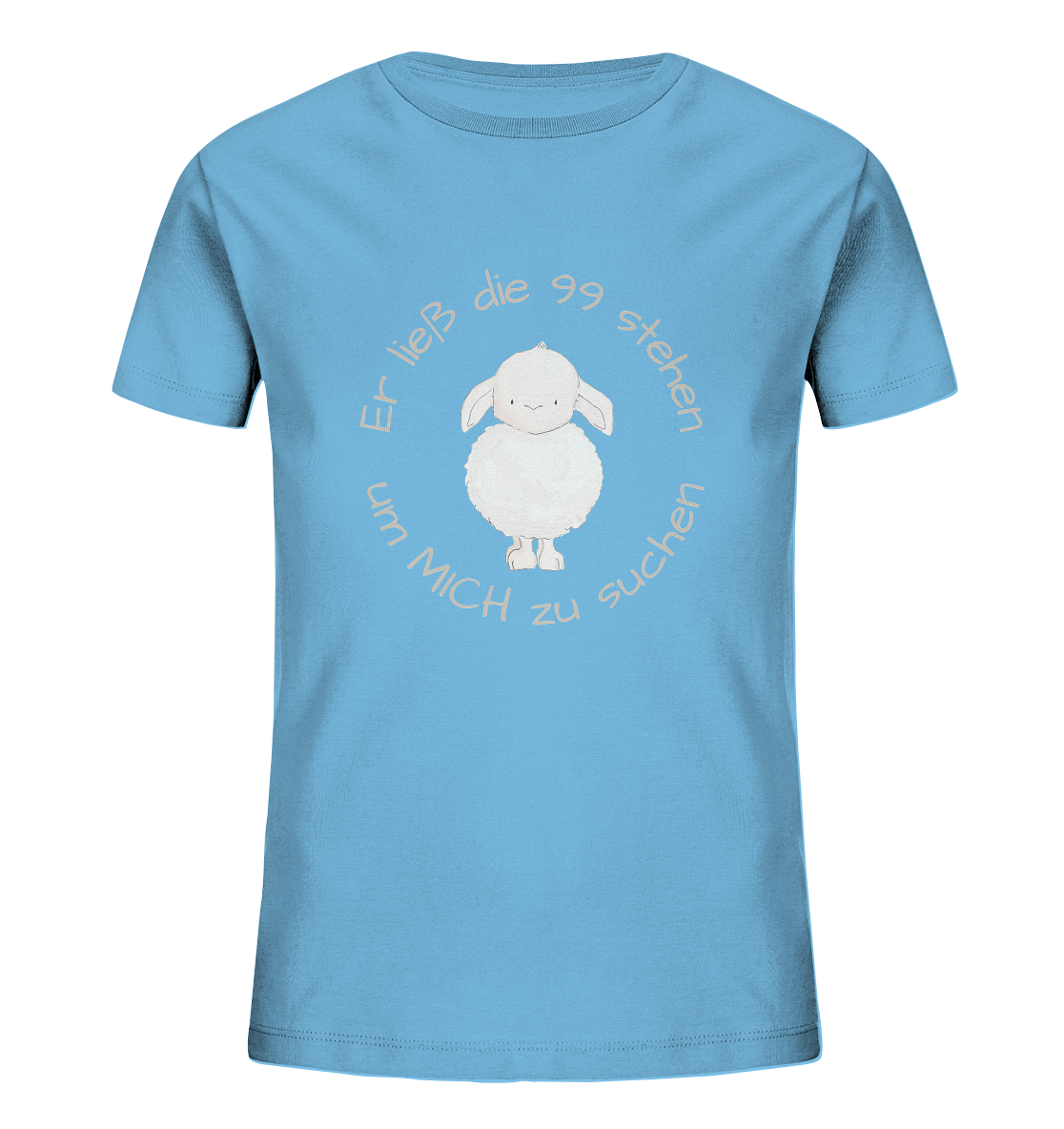 Er ließ die 99 stehen um Mich zu suchen - Kids Organic Shirt - wertvoll und geliebt