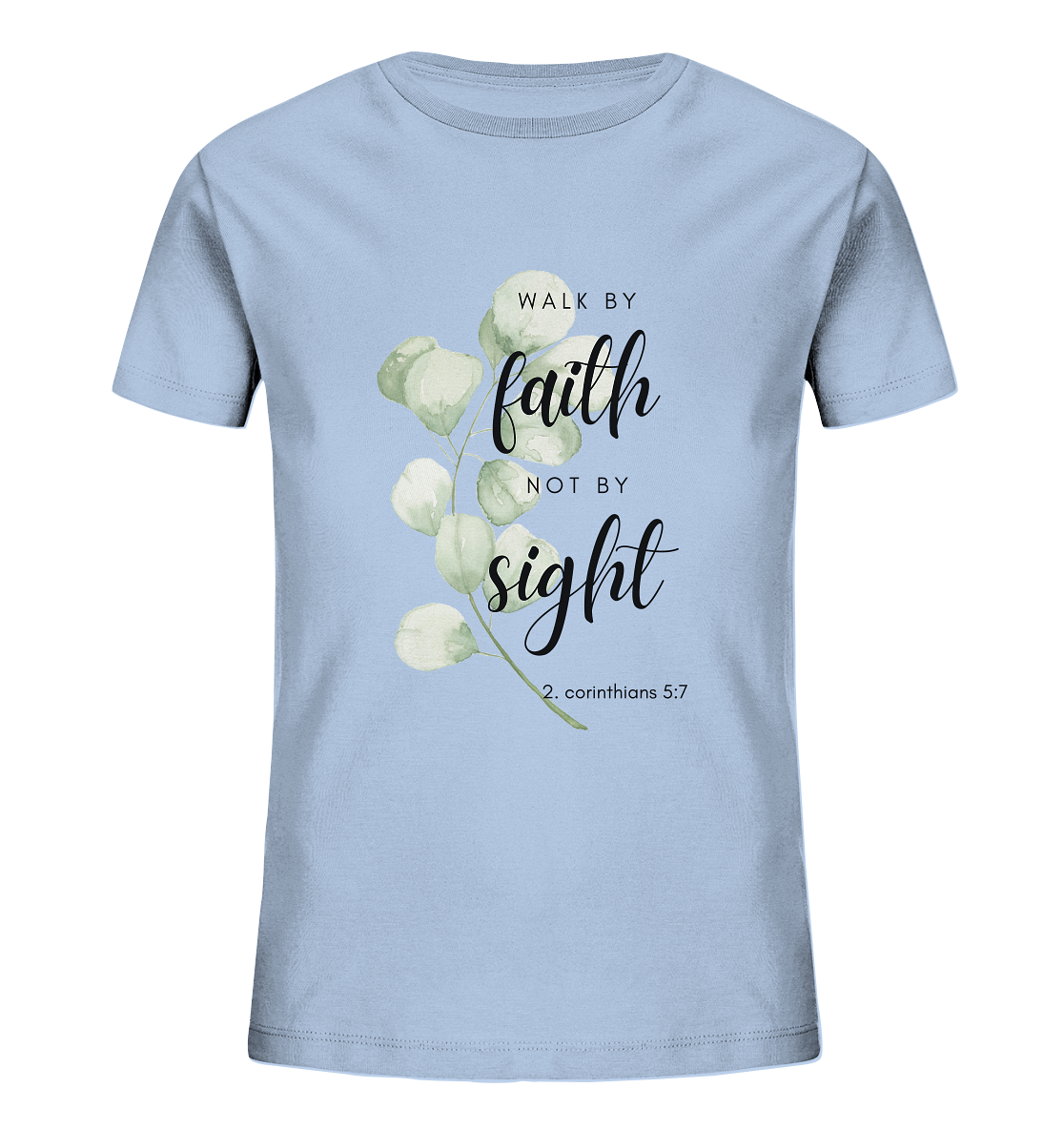 Walk by faith - Kids Organic Shirt - wertvoll und geliebt