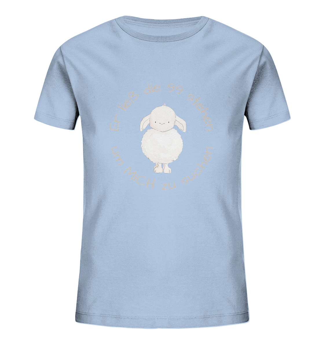 Er ließ die 99 stehen um Mich zu suchen - Kids Organic Shirt - wertvoll und geliebt