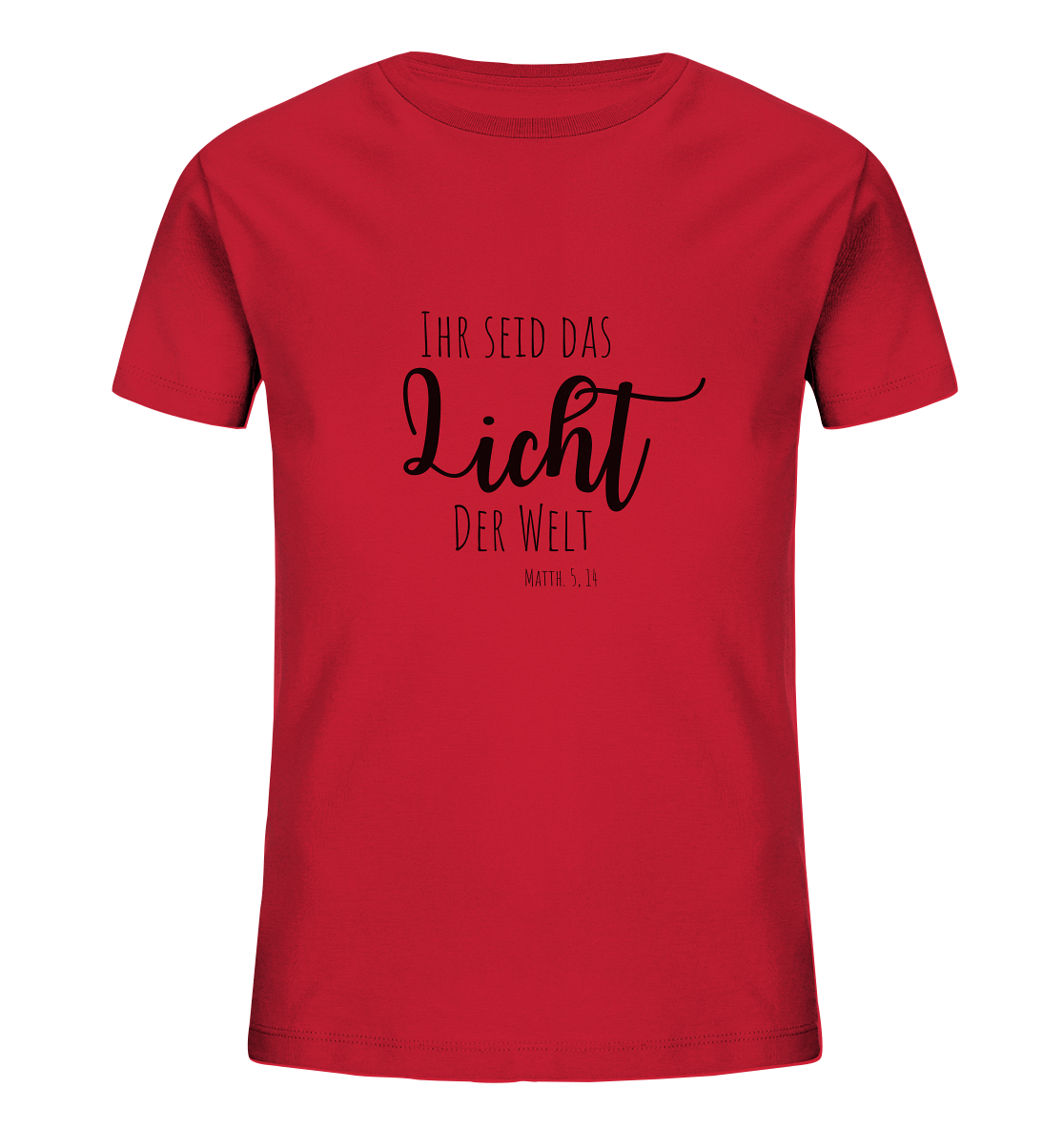 Ihr seid das Licht der Welt - Kids Organic Shirt - wertvoll und geliebt